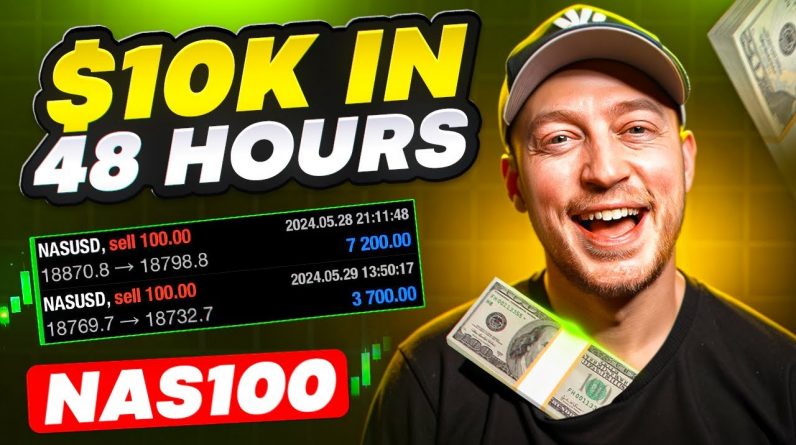 My NAS100 Trading Strategy Made me $10K in 48 hours!