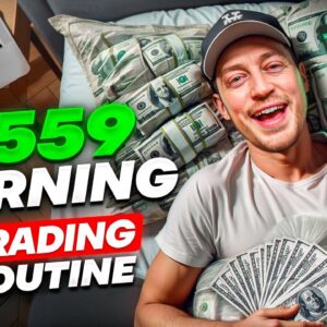 My Morning Trading Routine for a FAST $4559 Day