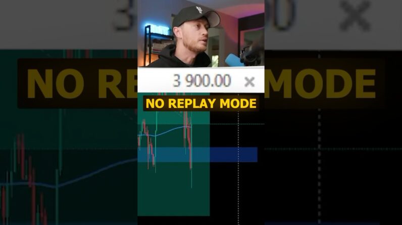 NO REPLAY MODE TRADING